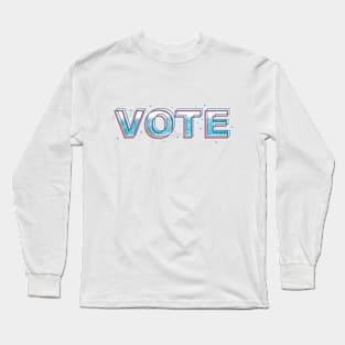 Vote Long Sleeve T-Shirt